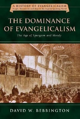 Bild des Verkufers fr The Dominance of Evangelicalism: The Age of Spurgeon and Moody zum Verkauf von moluna