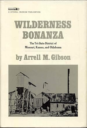 Bild des Verkufers fr Wilderness Bonanza: The Tri-State Mining District of Missouri, Kansas & Oklahoma zum Verkauf von The Book House, Inc.  - St. Louis