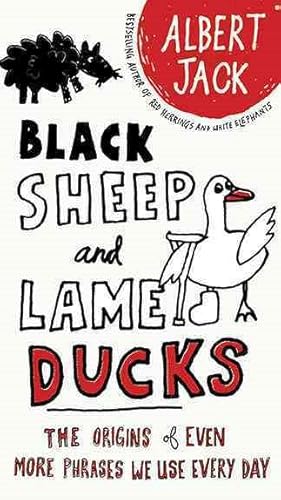 Image du vendeur pour Black Sheep and Lame Ducks : The Origins of Even More Phrases We Use Every Day mis en vente par GreatBookPrices