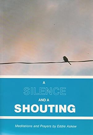 Seller image for A Silence and a Shouting: Meditations and Prayers for sale by WeBuyBooks