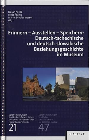 Seller image for Erinnern - Ausstellen - Speichern: Deutsch-tschechische und deutsch-slowakische Beziehungsgeschichte im Museum for sale by avelibro OHG