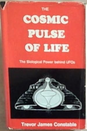 Seller image for The Cosmic Pulse of Life : the biological power behind UFOs for sale by Chapter 1