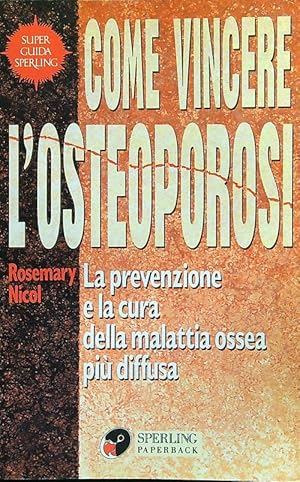 Bild des Verkufers fr Come vincere l'osteoporosi zum Verkauf von Librodifaccia