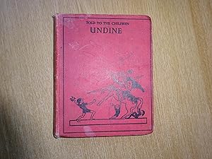 Seller image for Undine : Told to the children by Mary Macgregor for sale by J R Wright