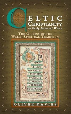 Bild des Verkufers fr Celtic Christianity in Early Medieval Wales: The Origins of the Welsh Spiritual Tradition zum Verkauf von WeBuyBooks