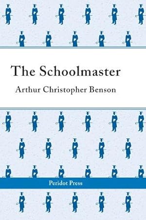 Bild des Verkufers fr The Schoolmaster: A Commentary Upon the Aims and Methods of an Assistant-master in a Public School zum Verkauf von WeBuyBooks