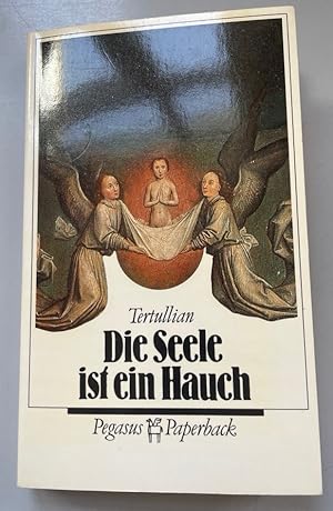 Bild des Verkufers fr Die Seele ist ein Hauch. ber die Seele, das Zeugnis der Seele, vom Ursprung der Seele. zum Verkauf von Fundus-Online GbR Borkert Schwarz Zerfa