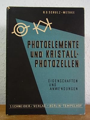 Bild des Verkufers fr Photoelemente und Kristall-Photozellen. Eigenschaften und Anwendungen zum Verkauf von Antiquariat Weber