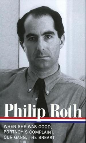 Bild des Verkufers fr Philip Roth: Novels 1967-1972 (Loa #158): When She Was Good / Portnoy's Complaint / Our Gang / The Breast zum Verkauf von AHA-BUCH GmbH