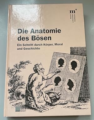 Immagine del venditore per Die Anatomie des Bsen: Ein Schnitt durch Krper, Moral und Geschichte. Interdisziplinre Schriftenreihe des Museums zu Allerheiligen Schaffhausen, Bd. 3. venduto da Fundus-Online GbR Borkert Schwarz Zerfa