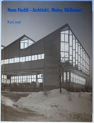 Hans Fischli - Architekt, Maler, Bildhauer (1909-1989).
