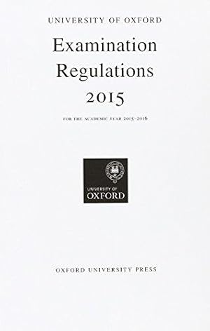 Imagen del vendedor de University of Oxford Examination Regulations 2015 (Oxford University Exam Regulations) a la venta por WeBuyBooks