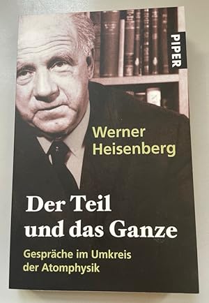 Der Teil und das Ganze: Gespräche im Umkreis der Atomphysik.