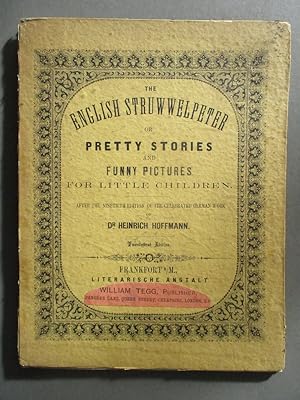 The English Struwwelpeter or Pretty Stories and Funny Pictures fior Little Children. After the Ni...
