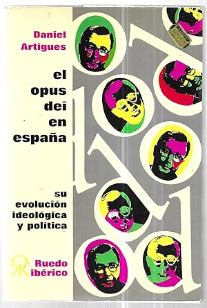 El Opus Dei en España. Su evolución ideológica y política