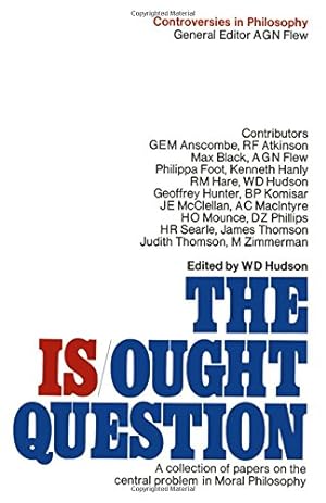 Image du vendeur pour The Is-Ought Question: A Collection of Papers on the Central Problem in Moral Philosophy mis en vente par WeBuyBooks