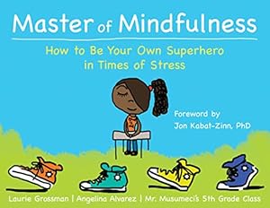 Seller image for Master of Mindfulness: How to Be Your Own Superhero in Times of Stress for sale by WeBuyBooks