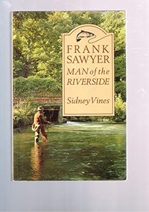 Seller image for Frank Sawyer: Man of the Riverside for sale by WeBuyBooks 2