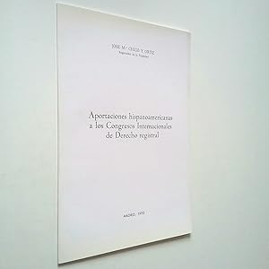 Imagen del vendedor de Aportaciones hispanoamericanas a los Congresos Internacionales de Derecho registral a la venta por MAUTALOS LIBRERA