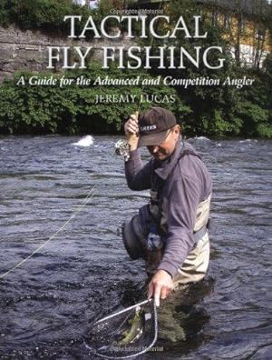 Bild des Verkufers fr Tactical Fly Fishing: A Guide for the Advanced and Competition Angler zum Verkauf von WeBuyBooks
