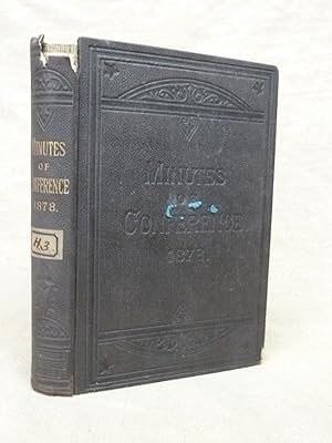 Seller image for MINUTES OF SEVERAL CONVERSATIONS AT THE ONE HUNDRED AND THIRTY-FIFTH YEARLY CONFERENCE OF THE PEOPLE CALLED METHODISTS IN THE CONNEXION ESTABLISHED BY THE LATE REV JOHN WESLEY, A.M., BEGUN IN BRADFORD, ON TUESDAY, JULY 23RD, 1878. for sale by Gage Postal Books