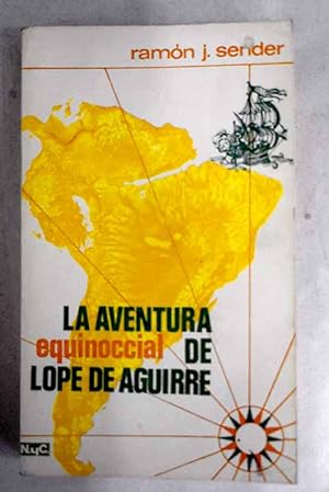 Imagen del vendedor de La aventura equinoccial de Lope de Aguirre a la venta por Alcaná Libros