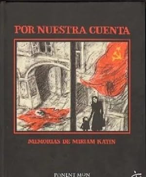 Seller image for POR NUESTRA CUENTA. MEMORIAS DE MIRIAM KATIN for sale by Librera Raimundo