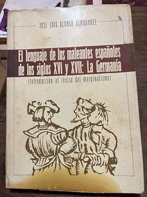 Bild des Verkufers fr El lenguaje de los maleantes espaoles en los siglos XVI y XVII. La Germana: introduccin al lxico del marginalismo . zum Verkauf von Librera Pramo