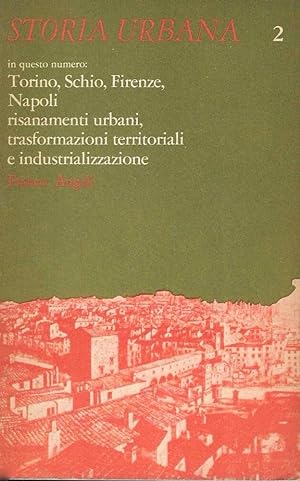Torino, Schio, Firenze, Napoli: risanamenti urbani, trasformazioni territoriali e industrializzaz...