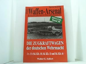 Seller image for Die Zugkraftwagen der deutschen Wehrmacht. 1 t - 5 t. (Sd. Kfz. 10, Sd. Kfz. 11 und Sd. Kfz. 6). for sale by Antiquariat Uwe Berg