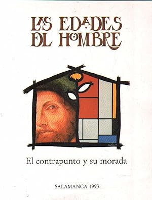 LAS EDADES DEL HOMBRE. EL CONTRAPUNTO Y SU MORADA