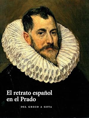 Bild des Verkufers fr El retrato espaol en el Prado. Del Greco a Goya . zum Verkauf von Librera Astarloa