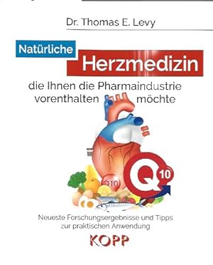 Bild des Verkufers fr Natrliche Herzmedizin, die Ihnen die Pharmaindustrie vorenthalten mchte: Neueste Forschungsergebnisse und Tipps zur praktischen Anwendung zum Verkauf von Falkensteiner