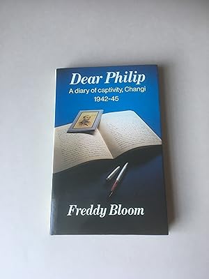 Seller image for Dear Philip. A diary of captivity, Changi 1942-45. for sale by T S Hill Books