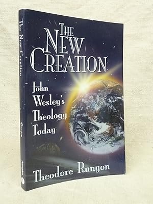 Seller image for THE NEW CREATION. JOHN WESLEY'S THEOLOGY TODAY. for sale by Gage Postal Books