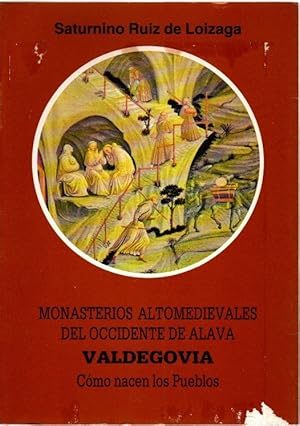 Imagen del vendedor de Monasterios altomedievales del occidente de Alava. Valdegova. Cmo nacen los pueblos . a la venta por Librera Astarloa