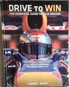 Imagen del vendedor de Drive to Win: Essential Guide to Race Driving a la venta por Chapter 1