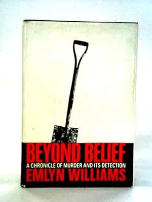 Beyond Belief: A Chronicle Of Murder And Its Detection