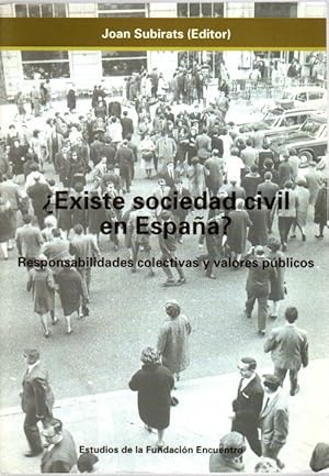 Imagen del vendedor de Existe sociedad civil en Espaa? Responsabilidades colectivas y valores pblicos . a la venta por Librera Astarloa