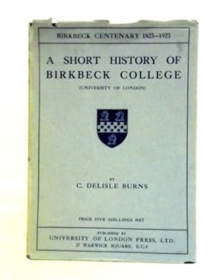 Bild des Verkufers fr A Short History of Birbeck College University of London zum Verkauf von World of Rare Books