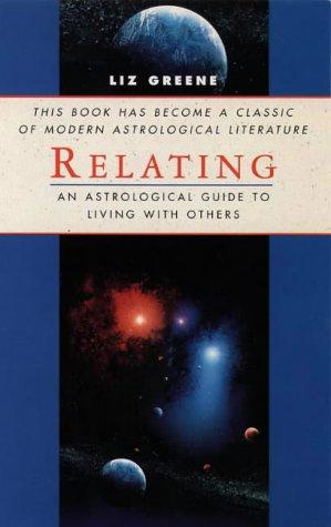 Imagen del vendedor de Relating: Astrological Guide to Living with Others (Classics of Personal Development) a la venta por WeBuyBooks