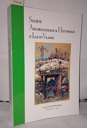 Bulletin et mémoires de la Société Archéologique Et Historique D'Ille Et Vilaine Tome CXIX / 1