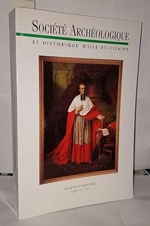 Bulletin et mémoires de la Société Archéologique Et Historique D'Ille Et Vilaine Tome CIV
