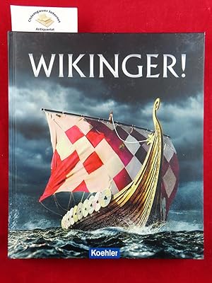Wikinger! : Begleitbuch zur Erlebnisausstellung Wikinger! im Ausstellungszentrum Lokschuppen Rose...