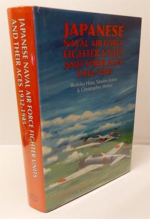 Imagen del vendedor de Japanese Naval Air Force Fighter Units and Their Aces 1932-1945 a la venta por Lion Books PBFA