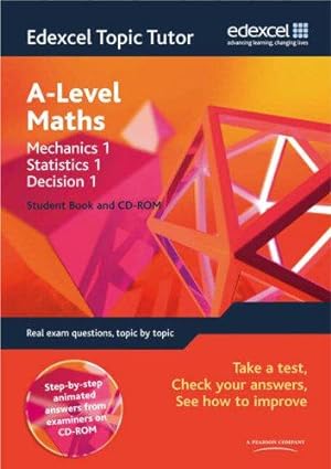 Image du vendeur pour Edexcel Topic Tutor: Mechanics 1, Statistics 1 & Decision 1 Student Book & CD-ROM mis en vente par WeBuyBooks