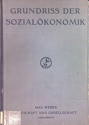 Bild des Verkufers fr Grundriss der Sozialkonomik, 3. Abteilung: Wirtschaft und Gesellschaft, 1. Halbbd. zum Verkauf von books4less (Versandantiquariat Petra Gros GmbH & Co. KG)