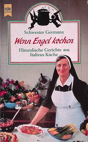 Seller image for Wenn Engel kochen : himmlische Gerichte aus Italiens Kche. Heyne-Bcher / 7 / Heyne-Koch- und Getrnkebcher ; Nr. 4573 : Heyne-Kochbuch for sale by books4less (Versandantiquariat Petra Gros GmbH & Co. KG)