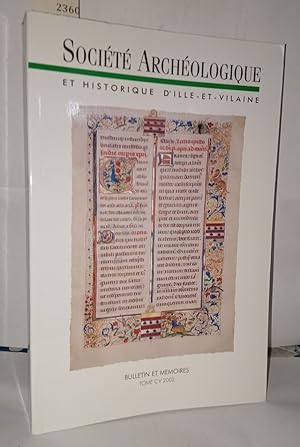 Bulletin et mémoires de la Société Archéologique Et Historique D'Ille Et Vilaine Tome CV