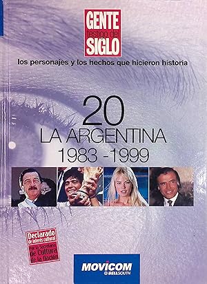 Seller image for 20 La Argentinia 1983-1999 Gente testigo del siglo: Los personajes y los hechos que hicieron historia for sale by books4less (Versandantiquariat Petra Gros GmbH & Co. KG)